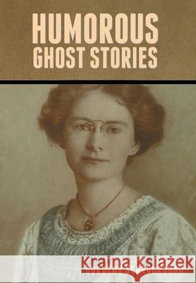 Humorous Ghost Stories Dorothy Scarborough 9781636372518 Bibliotech Press - książka