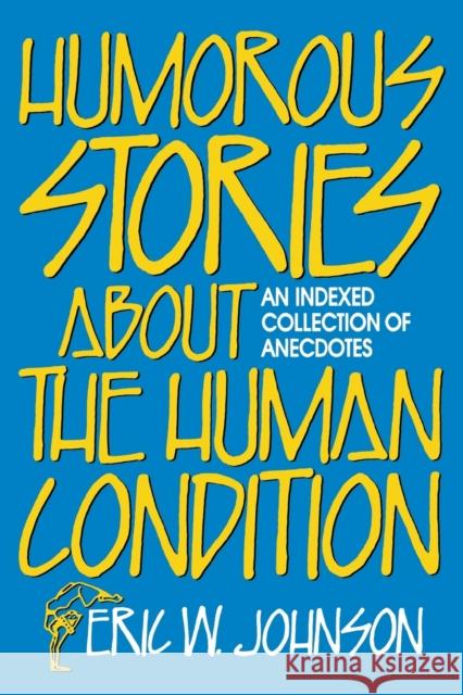 Humorous Stories about the Human Conditi Johnson, Eric W. 9780879756512 Prometheus Books - książka