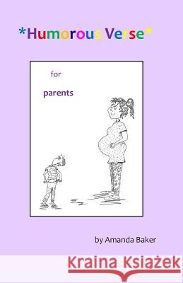 Humorous Verse for Parents Amanda Baker 9781094948027 Independently Published - książka