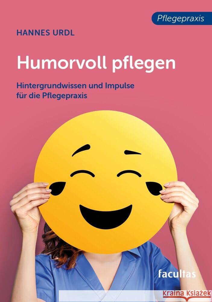 Humorvoll pflegen Urdl, Hannes 9783708925318 Facultas - książka
