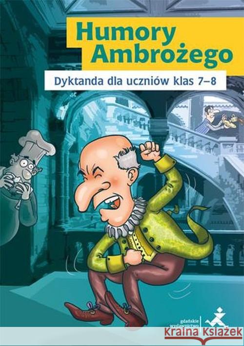 Humory Ambrożego.Dyktanda dla uczniów klas 7-8 GWO Skurkiewicz Katarzyna 9788381182041 GWO - książka