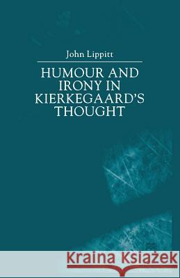 Humour and Irony in Kierkegaard's Thought J. Lippitt 9781349417186 Palgrave MacMillan - książka