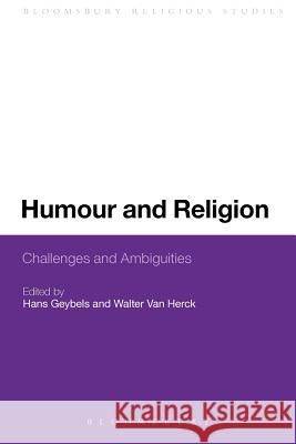 Humour and Religion: Challenges and Ambiguities Geybels, Hans 9781441139245  - książka