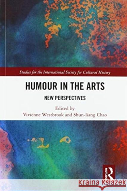 Humour in the Arts: New Perspectives Vivienne Westbrook Shun-Liang Chao 9780367587239 Routledge - książka