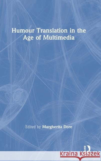 Humour Translation in the Age of Multimedia Margherita Dore 9780367312893 Routledge - książka
