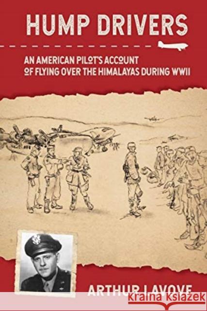 Hump Drivers: An American Pilot's Account of Flying over the Himalayas during WWII  9780764361661 Schiffer Publishing Ltd - książka