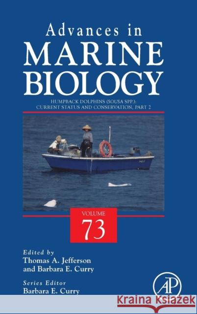 Humpback Dolphins (Sousa Spp.): Current Status and Conservation, Part 2: Volume 73 Jefferson, Thomas Allen 9780128036020 Elsevier Science - książka