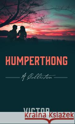 Humperthong: A Collection Victor 9781478757962 Outskirts Press - książka