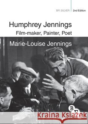 Humphrey Jennings: Film-Maker, Painter, Poet Marie-Lou Jennings 9781844578023 British Film Institute - książka