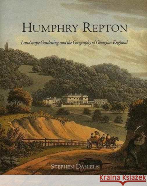 Humphry Repton: Landscape Gardening and the Geography of Georgian England Daniels, Stephen 9780300079647 Paul Mellon Centre for Studies in British Art - książka