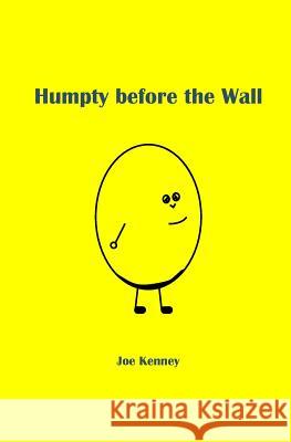 Humpty before the Wall Kenney, Joe 9781976484889 Createspace Independent Publishing Platform - książka