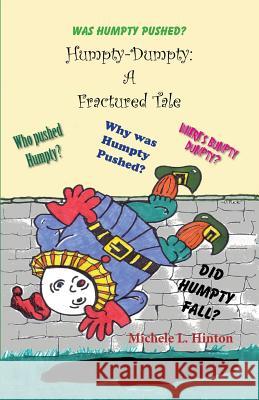 Humpty-Dumpty: A Fractured Tale Michele L. Hinton 9781490457932 Createspace - książka