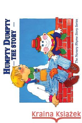 Humpty Dumpty: The Story Cecilia Egan Marina McAllan 9781925110661 Quillpen Pty Ltd T/A Leaves of Gold Press - książka