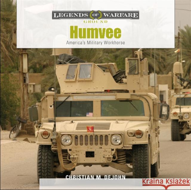 Humvee: America's Military Workhorse Christian M. DeJohn 9780764359569 Schiffer Publishing - książka