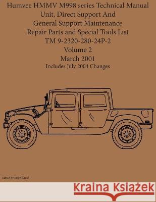 Humvee HMMV M998 series Technical Manual Unit, Direct Support And General Support Maintenance Repair Parts and Special Tools List TM 9-2320-280-24P-2  9781954285095 Ocotillo Press - książka