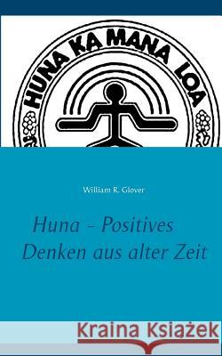 Huna - Positives Denken aus alter Zeit Jennifer Lee William R. Glover 9783748151401 Books on Demand - książka