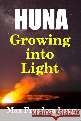 Huna, Growing Into Light Max Freedom Long 9781312823792 Lulu.com - książka