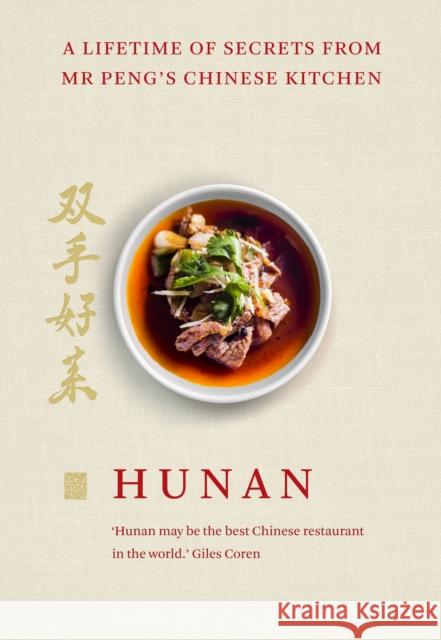 Hunan: A Lifetime of Secrets from Mr Peng’s Chinese Kitchen Mr Peng 9781848094345 Cornerstone - książka