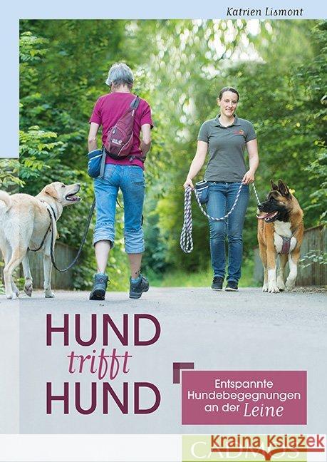 Hund trifft Hund : Entspannte Hundebegegnungen an der Leine Lismont, Katrien 9783840420481 Cadmos - książka