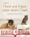 Hund und Katze unter einem Dach : So klappt das Zusammenleben Nawratil, Tamara 9783954641291 Kynos