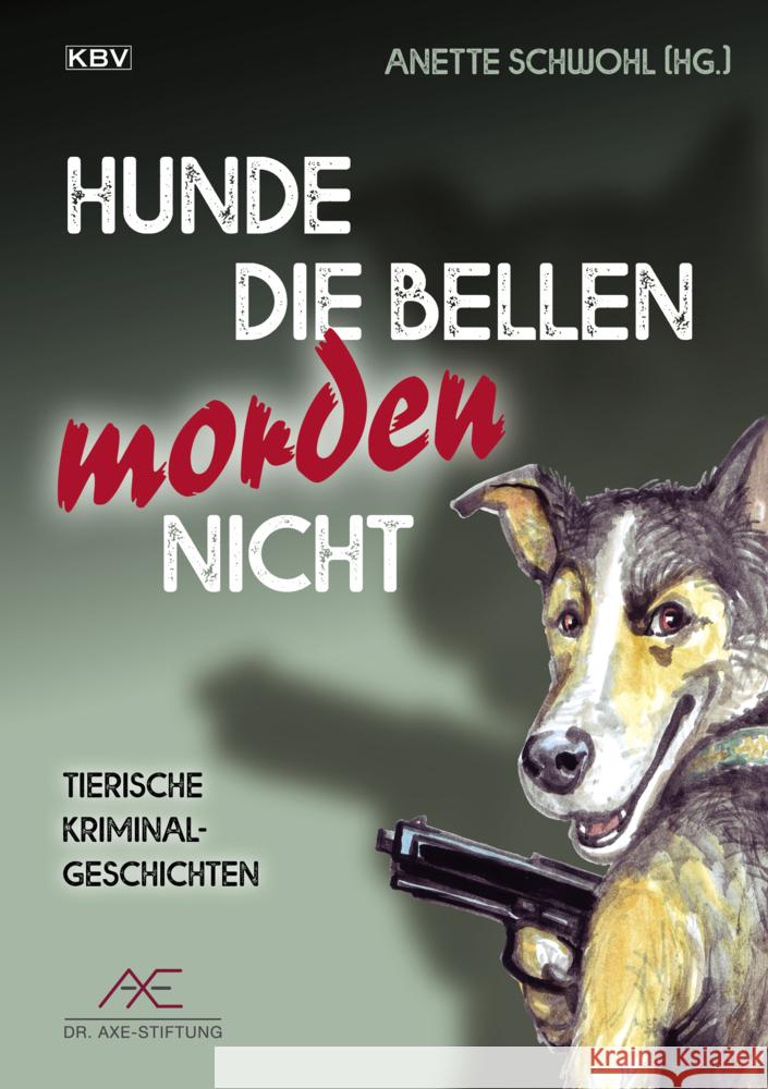 Hunde die bellen morden nicht Breuer, Guido M.; Meyer, Frank P.; Ehlers, Jürgen 9783954415564 KBV - książka