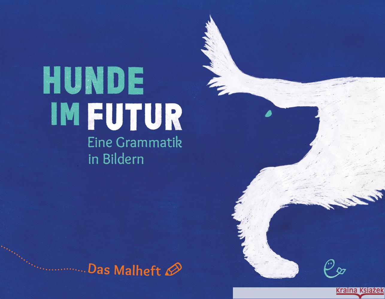 Hunde im Futur. Das Malheft Rieder, Susanna, Rieder, Johannes 9783948410483 Rieder - książka