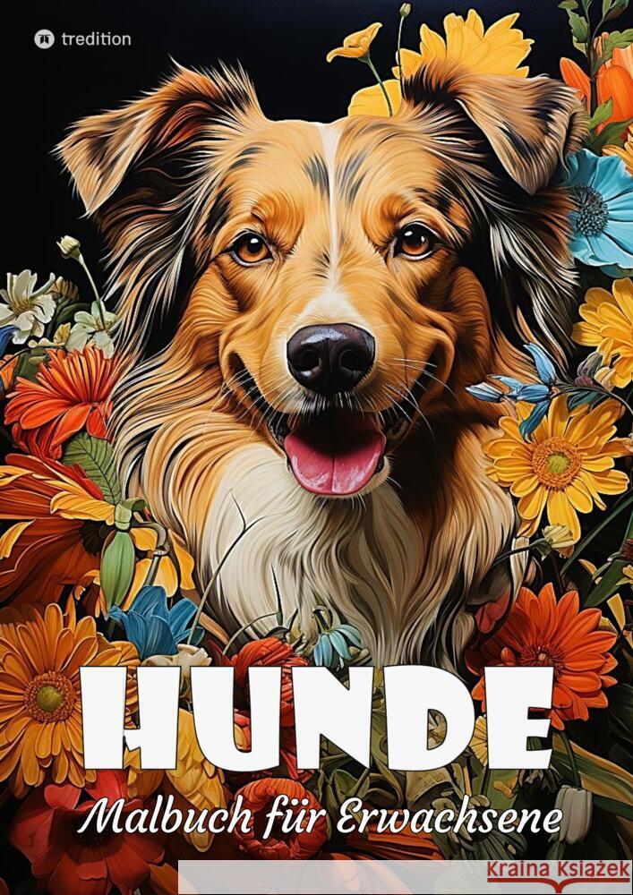 Hunde Malbuch für Erwachsene - Süße Hunde zum Ausmalen - Malbuch Hunde für Entspannung & Anti-Stress Barkside, Beau 9783384227584 tredition - książka