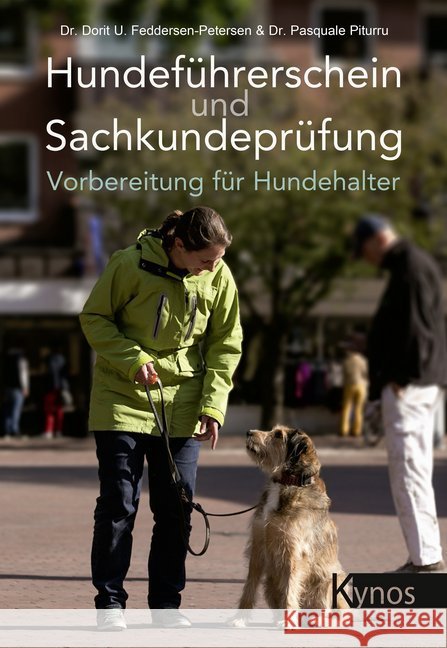 Hundeführerschein und Sachkundeprüfung : Vorbereitung für Hundehalter Feddersen-Petersen, Dorit U.; Piturru, Pasquale 9783954641925 Kynos - książka