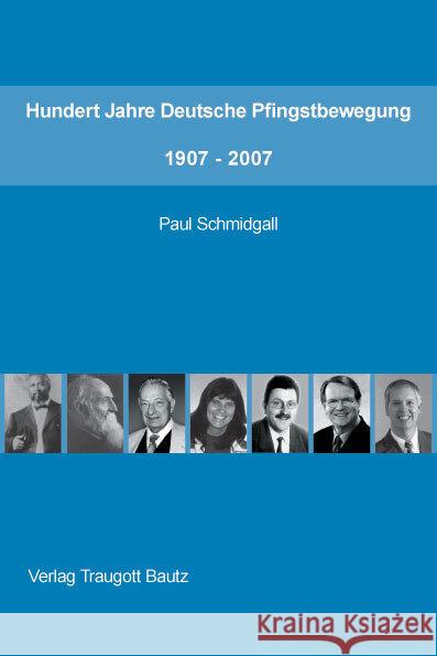 Hundert Jahre Deutsche Pfingstbewegung 1907 - 2007 : Studienausgabe Schmidgall, Paul 9783883094106 Bautz - książka