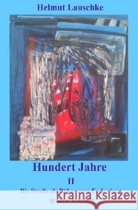 Hundert Jahre II : Die Straße als Bühne vom Ende einer großen Tragödie Lauschke, Helmut 9783745009941 epubli - książka