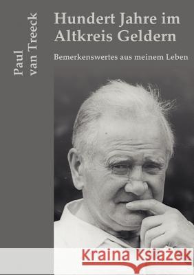 Hundert Jahre im Altkreis Geldern: Bemerkenswertes aus meinem Leben Verweyen, Georg 9783842334892 Books on Demand - książka