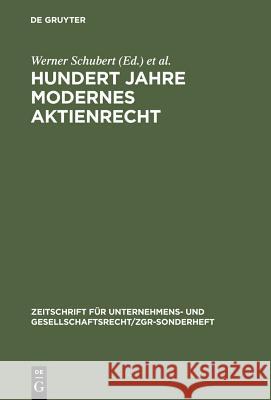 Hundert Jahre Modernes Aktienrecht: Eine Sammlung Von Texten Und Quellen Zur Aktienrechtsreform 1884 Mit Zwei Einführungen Schubert, Werner 9783110096873 Walter de Gruyter - książka