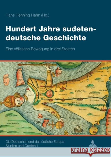 Hundert Jahre Sudetendeutsche Geschichte: Eine Voelkische Bewegung in Drei Staaten Hahn, Hans Henning 9783631553725 Peter Lang Gmbh, Internationaler Verlag Der W - książka