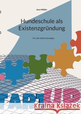 Hundeschule als Existenzgr?ndung Jens M?ller 9783758330186 Bod - Books on Demand - książka