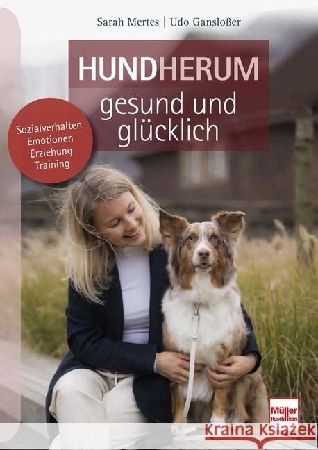 Hundherum gesund und glücklich Gansloßer, Udo, Mertes, Sarah 9783275022762 Müller Rüschlikon - książka