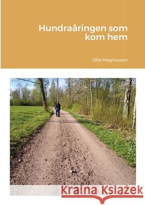 Hundraåringen som kom hem Olle Magnusson, Ulla Karlsson 9789198658606 Anya Ison Wallace - książka