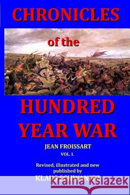 Hundred Year War: Chronicles of the hundred year war Schwanitz, Klaus 9781514846056 Createspace - książka
