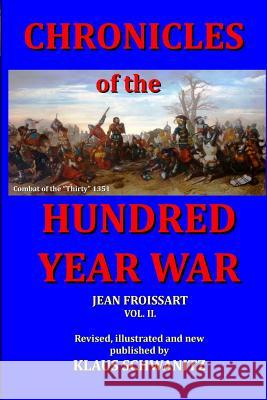 Hundred Year War: Chronicles of the hundred year war Schwanitz, Klaus 9781514846766 Createspace - książka