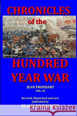 Hundred Year War: Chronicles of the hundred year war Schwanitz, Klaus 9781518782350 Createspace Independent Publishing Platform - książka