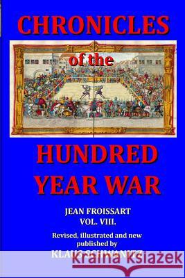 Hundred Year War: Chronicles of the hundred year war Schwanitz, Klaus 9781530968350 Createspace Independent Publishing Platform - książka