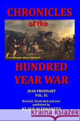 Hundred Year War: Chronicles of the hundred year war Schwanitz, Klaus 9781533326072 Createspace Independent Publishing Platform - książka