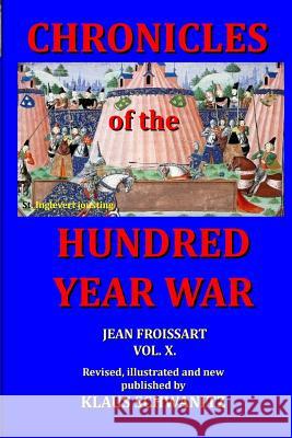 Hundred Year War: Chronicles of the hundred year war Schwanitz, Klaus 9781535182973 Createspace Independent Publishing Platform - książka