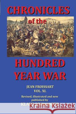 Hundred Year War: Chronicles of the hundred year war Schwanitz, Klaus 9781536948998 Createspace Independent Publishing Platform - książka