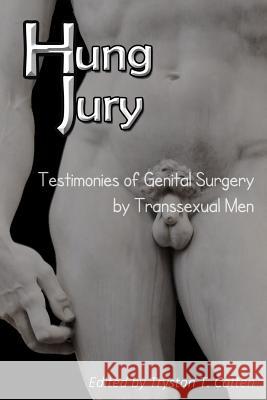 Hung Jury: Testimonies of Genital Surgery by Transsexual Men Trystan Theosophus Cotten 9780615692357 Transgress Press - książka