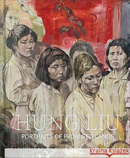 Hung Liu: Portraits of Promised Lands Dorothy Moss Nancy Lim Lucy R. Lippard 9780300257441 Yale University Press - książka