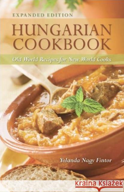 Hungarian Cookbook: Old World Recipes for New World Cooks Yolanda N. Fintor 9780781812405 Hippocrene Books - książka