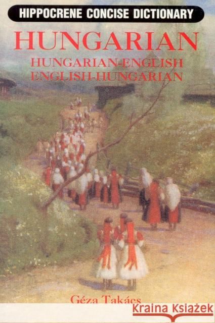 Hungarian-English/English-Hungarian Concise Dictionary Gene Takacs Geza Takacs 9780781803175 Hippocrene Books - książka