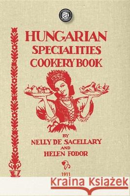 Hungarian Specialties Cookery Book Nelly D Helen Fodor 9781429012119 Applewood Books - książka