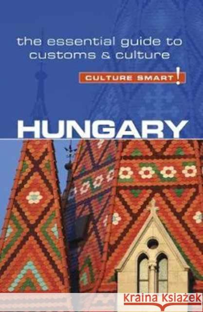 Hungary - Culture Smart!: The Essential Guide to Customs & Culture Kester Eddy 9781857338683 Kuperard - książka