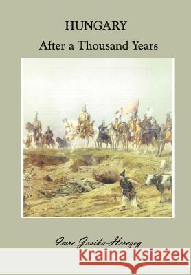 Hungary After a Thousand Years Imre Josika-Herczeg Andrew L. Simon Albert Apponyi 9780966573459 Simon Publications - książka